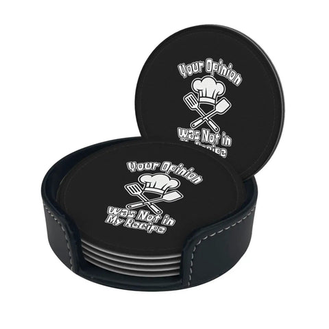 Leather Coasters 6 Piece Set With Holder For Weddings, Bars, Homes, And Offices, featuring 'Your Opinion was Not in My Recipe' design