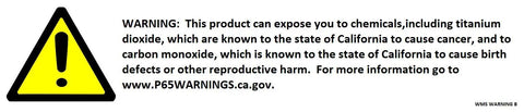 California Prop 65 warning label for chemical exposure risks including titanium dioxide and carbon monoxide.
