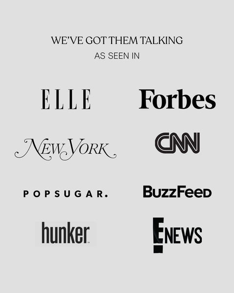 Logos of Elle, Forbes, New York, CNN, POPSUGAR, BuzzFeed, Hunker, E News with text 'We’ve got them talking as seen in'