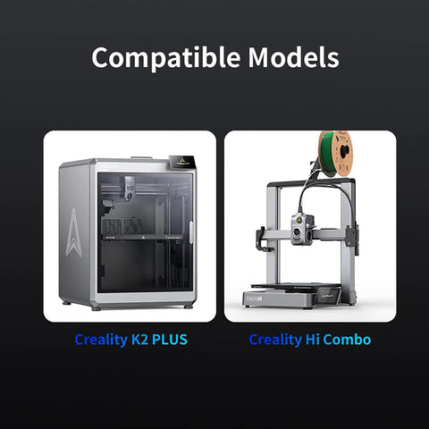Compatible models of Creality 3D printers, showcasing Creality K2 PLUS and Creality Hi Combo side by side.
