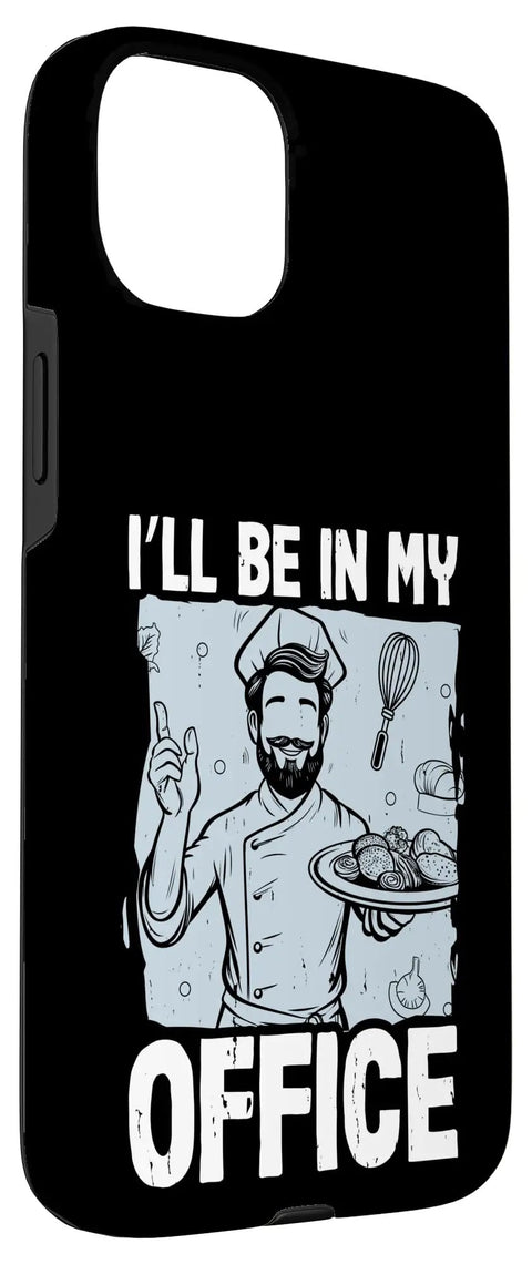 Funny Kitchen Quote I’ll Be In My Office Case For iPhone 15 Plus Durable Two Part Protective Phone Case For Chefs And Home Cooks With Office Humor For Kitchen Enthusiasts Everywhere, featuring chef illustration and humor text.