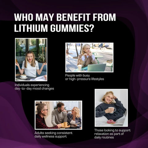 Infographic on who may benefit from Lithium Orotate Gummies 5mg For Mood Support And Stress Management Helps Keep Your Mood Chill Daily