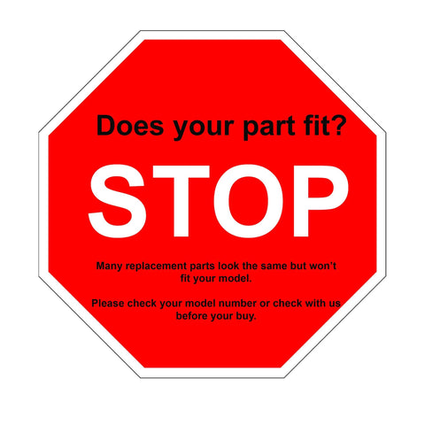 Red octagonal sign reading 'Does your part fit? STOP. Many replacement parts look the same but won’t fit your model.'