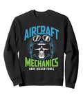 Airplane Mechanic Sweatshirt For Aviation Pros And Crew Who Appreciate Bigger Tools And Real Talk About Maintenance Engine Fixes