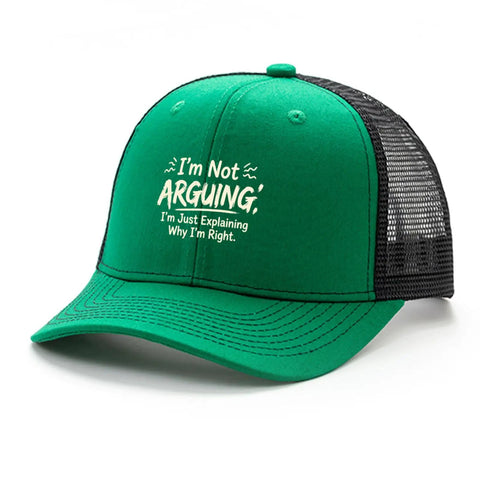 Im Not Arguing Im Just Explaining Why Im Right Funny Trucker Hat For Women Breathable Sport Cap Green displayed on white.