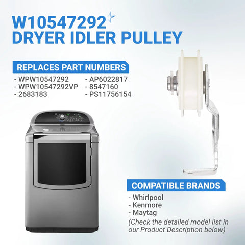 Dryer Idler Pulley Replacement For Whirlpool Maytag Kenmore Dryers Easy Install No Brainer Durable Aftermarket Part Replaces 8547160 WPW10547292 AP6022817 PS11756154 next to compatible brands list and dryer image.