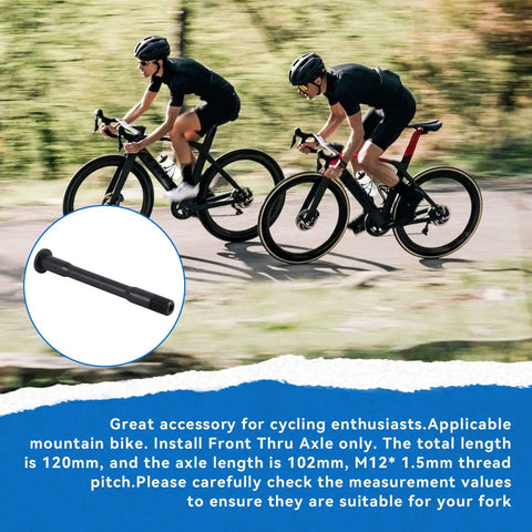 Cyclists with Beefed Up Front Thru Axle For Road Bikes Choose 120mm Or 102mm Length 12mm Hub M12x1.5mm Thread Aluminum Alloy Lightweight