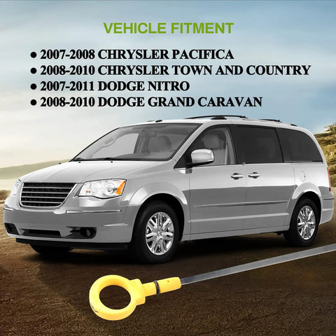 Image of a minivan with text listing vehicle fitment for Engine Oil Level Dipstick Gauge Replacement For Chrysler Pacifica 2007 2008 Town And Country 2008 2010 Grand Caravan 2008 2010 Nitro 2007 2011 4.0L V6 Easy Drop In Install With 4593604AA Part Number.