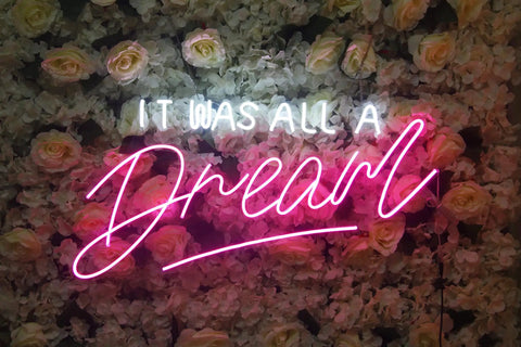 It Was All a Dream Neon Sign For Bedroom LED Wall Decor Light With Dimmer Handmade For A Cozy Mood Vibe Ideal Night Light Party